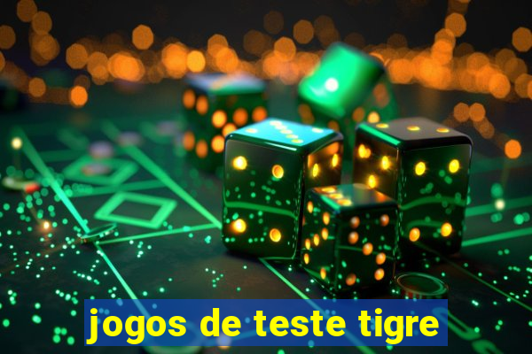 jogos de teste tigre